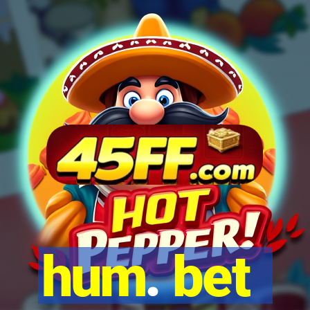 hum. bet